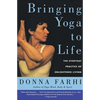 Bringing Yoga to Life: The Everyday Practice of Enlightened Living - Paperback
