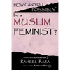 How Can You Possibly be a Muslim Feminist? - Paperback