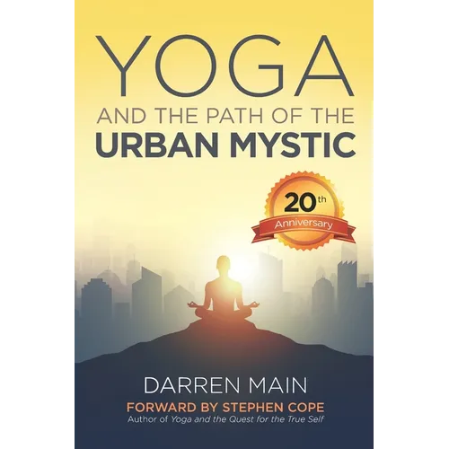 Yoga and the Path of the Urban Mystic: 4th Edition - Paperback