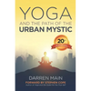Yoga and the Path of the Urban Mystic: 4th Edition - Paperback