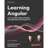Learning Angular - Fourth Edition: A no-nonsense guide to building web applications with Angular 15 - Paperback