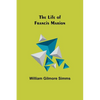 The Life of Francis Marion - Paperback