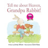 Tell Me About Heaven, Grandpa Rabbit! (US edition): A book designed to help young children who have lost someone special. - Paperback