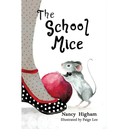 The School Mice: Book 1 For both boys and girls ages 6-11 Grades: 1-5. - Paperback