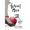 The School Mice: Book 1 For both boys and girls ages 6-11 Grades: 1-5. - Paperback