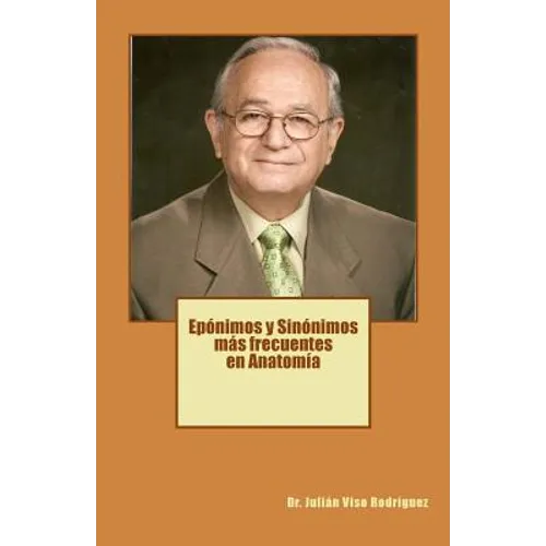 Eponimos y Sinonimos mas frecuentes en Anatomia - Paperback
