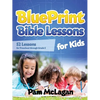 Blueprint Bible Lessons for Kids - Paperback