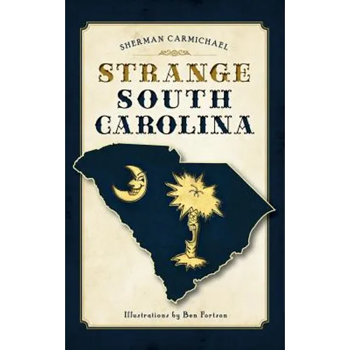 Strange South Carolina - Hardcover