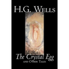 The Crystal Egg by H. G. Wells, Science Fiction, Classics, Short Stories - Paperback