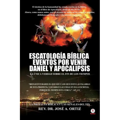 Escatologia Biblica eventos por venir Daniel y Apocalipsis - Paperback
