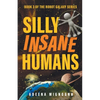 Silly Insane Humans - Paperback