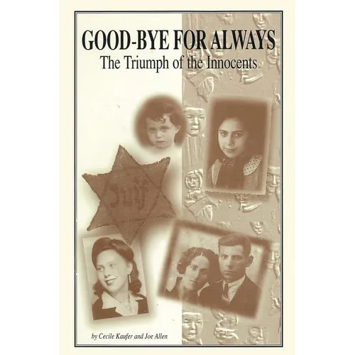 Goodbye for Always: The Triumph of the Innocents - Paperback