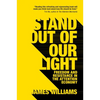 Stand Out of Our Light - Paperback