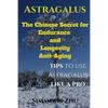 Astragalus: The Chinese Secret for Endurance and Longevity: Tips to use Astragalus like a Pro - Paperback