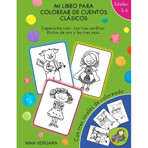 Mi libro para colorear de cuentos clásicos: Caperucita Roja- Los tres cerditos- Ricitos de Oro y los tres osos. - Paperback