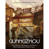 Guangzhou: The History and Legacy of China's Most Influential Trade Center - Paperback