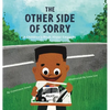 The Other Side of Sorry: A Children's Book About Empathy - Hardcover