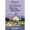 Pierre and the Louisiana Bayou Buddies - Paperback