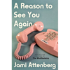 A Reason to See You Again - Hardcover