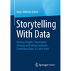 Storytelling with Data: Gaining Insights, Developing Strategy and Taking Corporate Communications to a New Level - Paperback