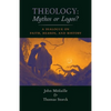 Theology: Mythos or Logos?: A Dialogue on Faith, Reason, and History - Paperback