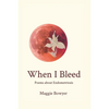 When I Bleed: Poems about Endometriosis - Paperback