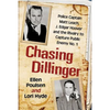 Chasing Dillinger: Police Captain Matt Leach, J. Edgar Hoover and the Rivalry to Capture Public Enemy No. 1 - Paperback