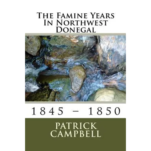 The Famine Years In Northwest Donegal: 1845 - 1850 - Paperback