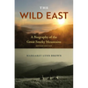 The Wild East, Revised Edition: A Biography of the Great Smoky Mountains - Paperback