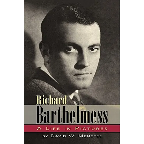 Richard Barthelmess - A Life in Pictures - Paperback