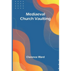 Mediaeval Church Vaulting - Paperback