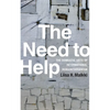 The Need to Help: The Domestic Arts of International Humanitarianism - Paperback
