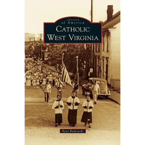 Catholic West Virginia - Hardcover