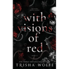 With Visions of Red: A Dark Romance (Broken Bonds 1 - 3) - Paperback