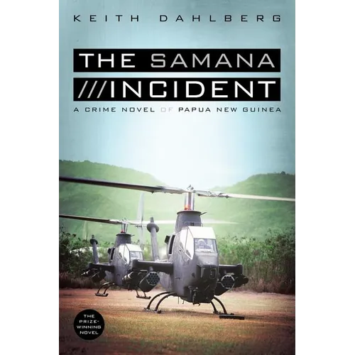 The Samana Incident: A Crime Novel of Papua New Guinea - Paperback