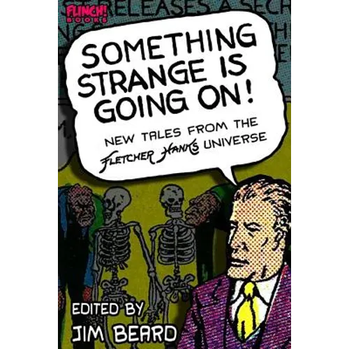 Something Strange is Going On!: New Tales From the Fletcher Hanks Universe - Paperback