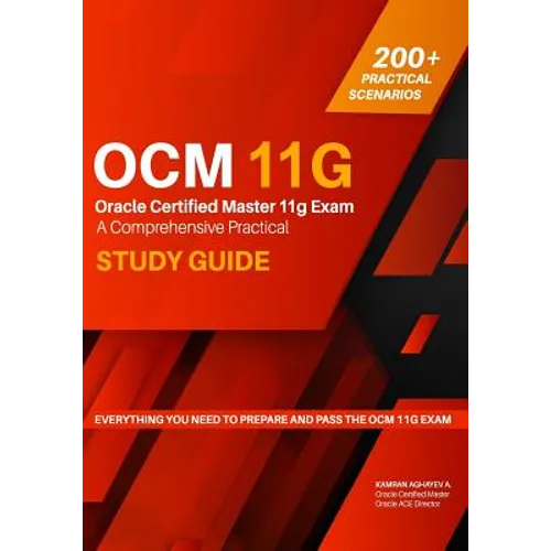 Oracle Certified Master 11g Exam Guide: A Comprehensive Practical Study Guide - Paperback