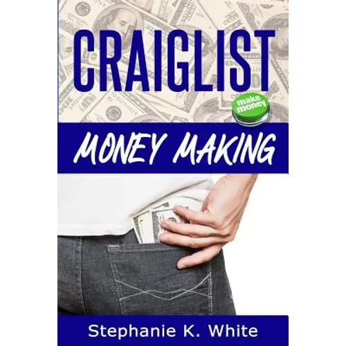 Craigslist Money Making: Make Money Online - Paperback