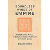Boundless Winds of Empire: Rhetoric and Ritual in Early Choson Diplomacy with Ming China - Paperback