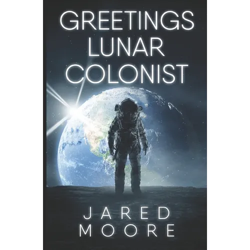 Greetings Lunar Colonist - Paperback