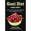 Gout Diet: Large Print: New Gout Treatments and Remedies for Eliminating Uric Acid - Paperback