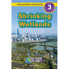 Shrinking Wetlands: Our Changing Planet (Engaging Readers, Level 3) - Paperback