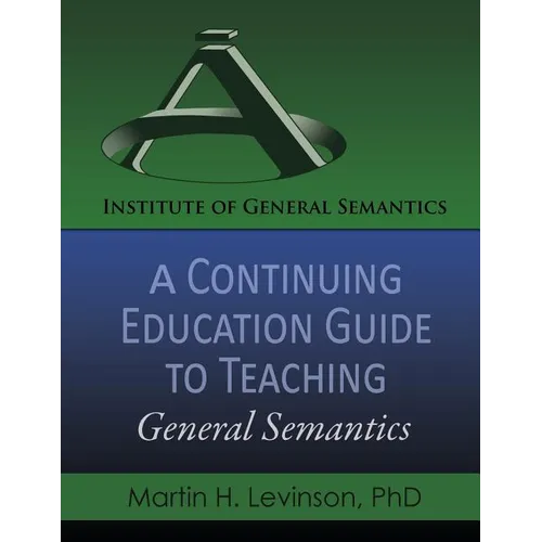 A Continuing Education Guide to Teaching General Semantics - Paperback