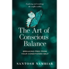 The Art of Conscious Balance: Breaking Free From Your Conditioned Self - Paperback