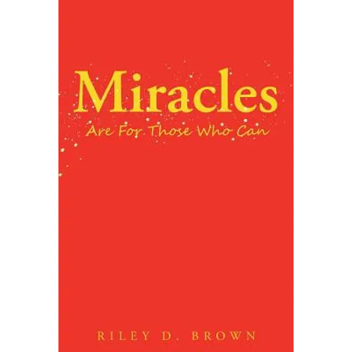 Miracles are For Those Who Can - Paperback