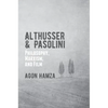 Althusser and Pasolini: Philosophy, Marxism, and Film - Hardcover