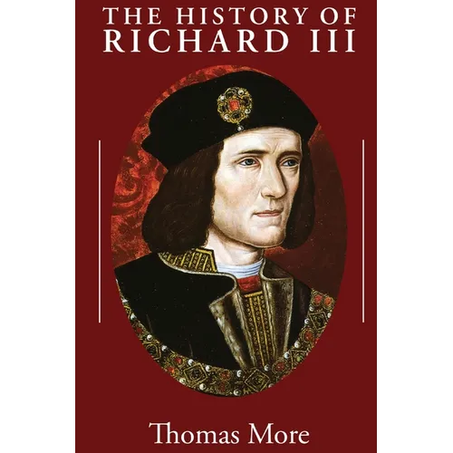 The History of Richard III - Paperback