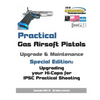 Practical Gas Airsoft Pistols Upgrade & Maintenance: Special Edition: Upgrading your Hi-Capa for IPSC Practical Shooting - Paperback