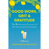 Good Work, Grit & Gratitude: The Bittersweet Lessons of the Lemonade Generation: A Memoir - Paperback