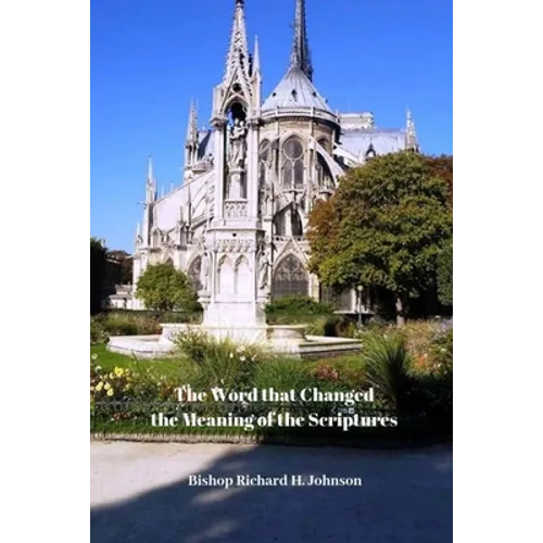 The Word That Changed the Meaning of the Scriptures: A Study on the Meaning of "Head" in the New Testament - Paperback